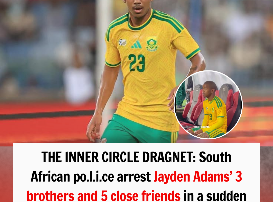 THE INNER CIRCLE DRAGNET: South African police arrest Jayden Adams’ 3 brothers and 5 close friends in a sudden sweep